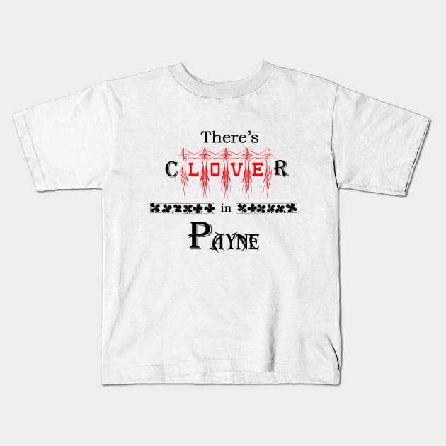 There's love in payne Kids T-Shirt by Cloverpayne